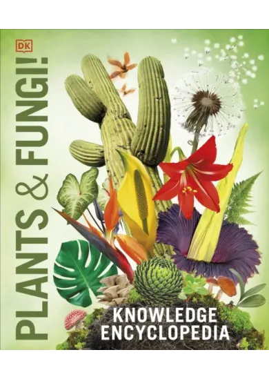 Knowledge Encyclopedia Plants and Fungi!