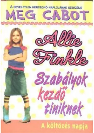Allie Finkle szabályai kezdő tiniknek 1. /A költözés napja