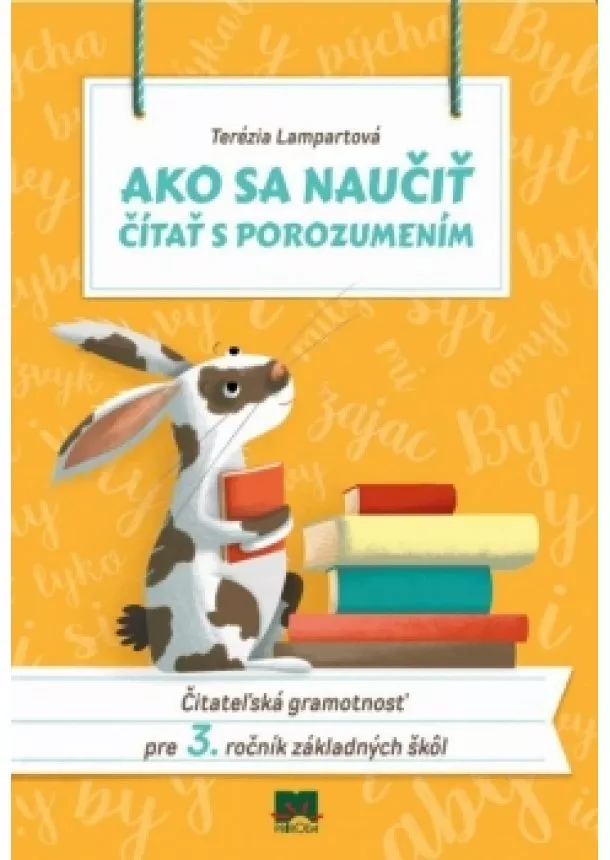 Terézia Lampartová - Ako sa naučiť čítať s porozumením - Čitateľská gramotnosť pre 3. ročník základných škôl