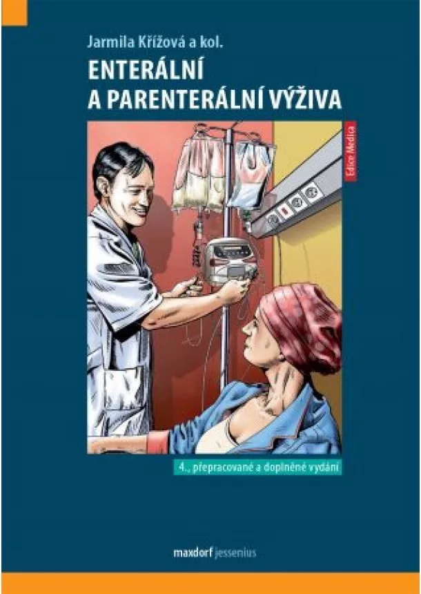 Jarmila Křížová - Enterální a parenterální výživa (4. přepracované a doplněné vydání)