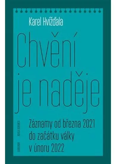 Chvění je naděje - Záznamy od března 2021 do začátku války v únoru 2022