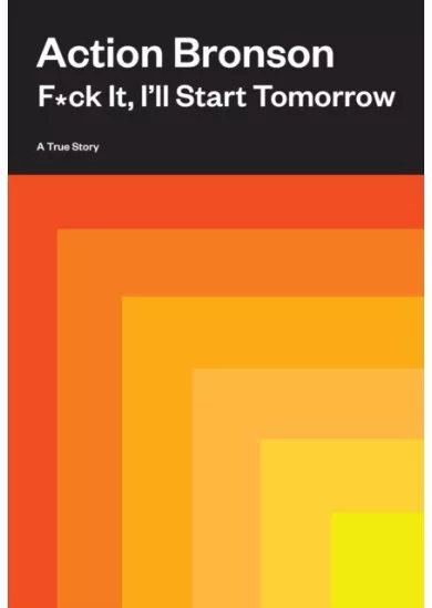 Fck It, Ill Start Tomorrow