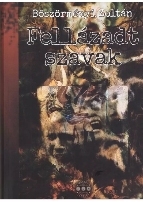 Böszörményi Zoltán - Fellázadt szavak - Böszörményi Zoltán versei Márton László válogatásában