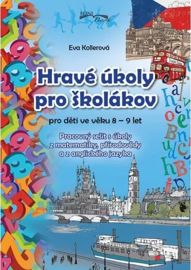 Hravé úkoly pro školáky pro děti ve věku 8-9 let - Pracovní sešit s úkoly z matematiky, z přírodovědy a z anglického jazyka