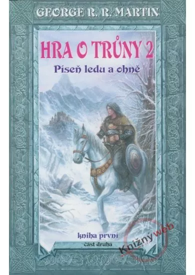 Hra o trůny 2 - Píseň ledu a ohně - kniha první - část 2.