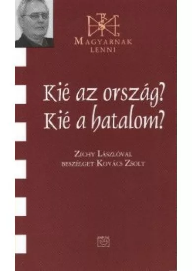 KIÉ AZ ORSZÁG? KIÉ A HATALOM?