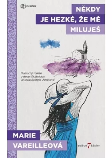 Někdy je hezké, že mě miluješ