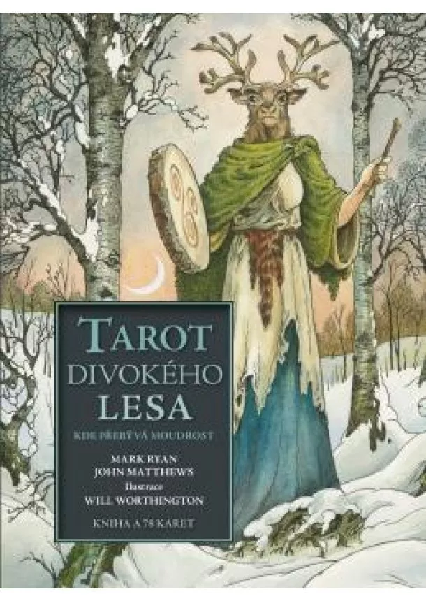 Mark Ryan, John Matthews - Tarot divokého lesa kde přebývá moudrost