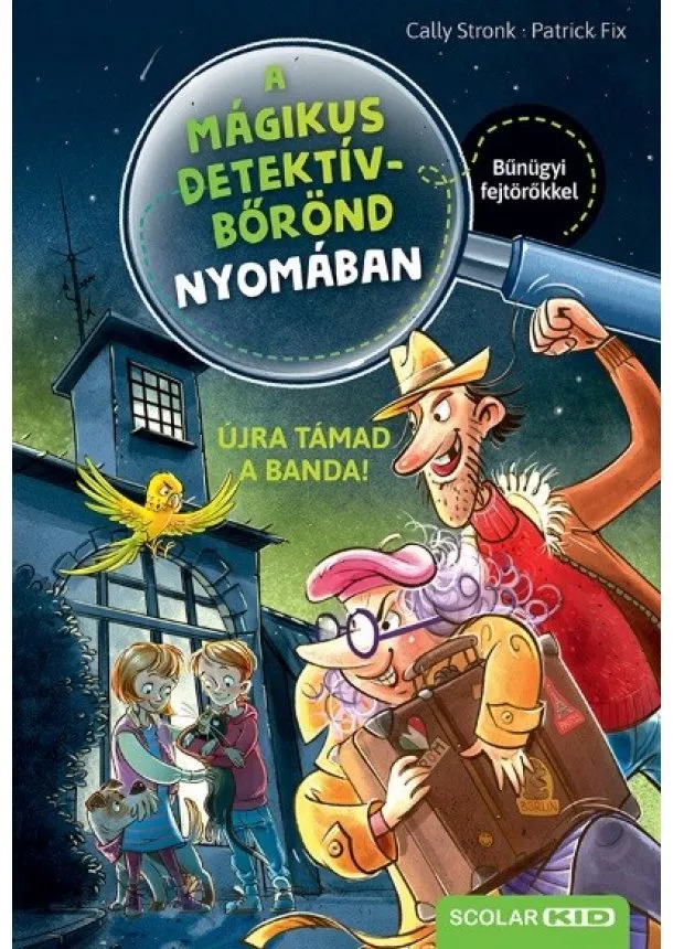 Cally Stronk - Újra támad a banda! - A mágikus detektívbőrönd nyomában 2.