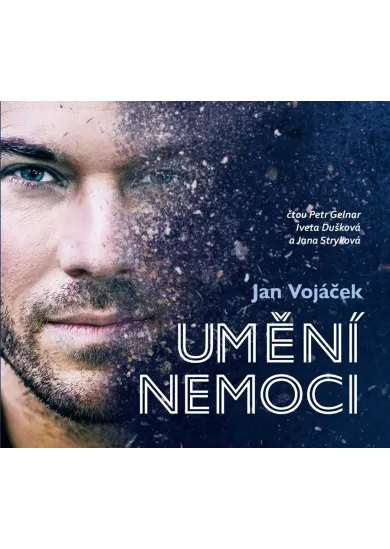 Jan Vojáček: Umění nemoci (audiokniha)