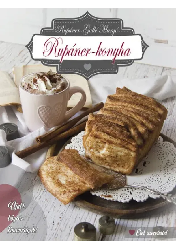 Rupáner-Gallé Margó - Rupáner-konyha - Újabb bögrés finomságok