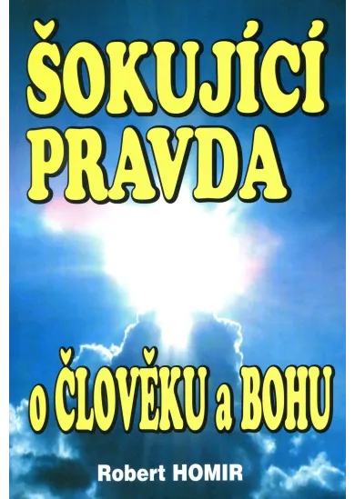 Šokující pravda o člověku a bohu