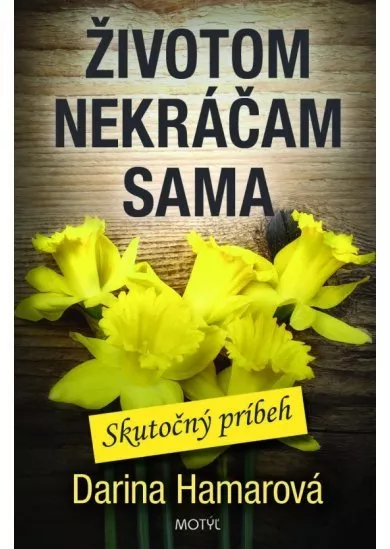Životom nekráčam sama