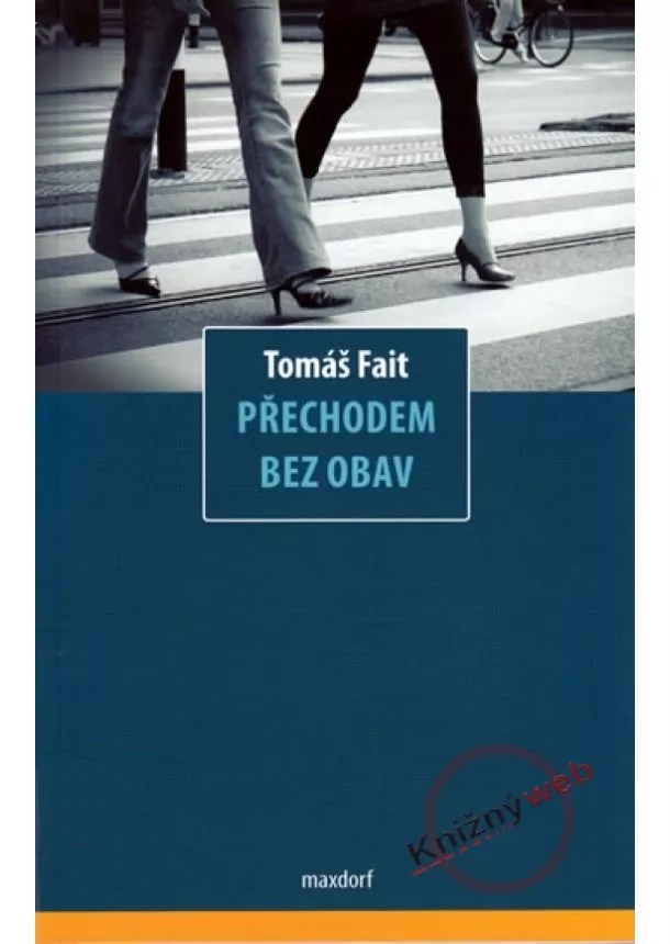 Tomáš Fait  - Přechodem bez obav
