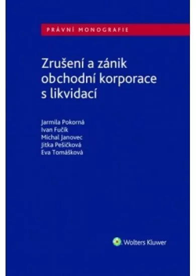 Zrušení a zánik obchodní korporace s likvidací
