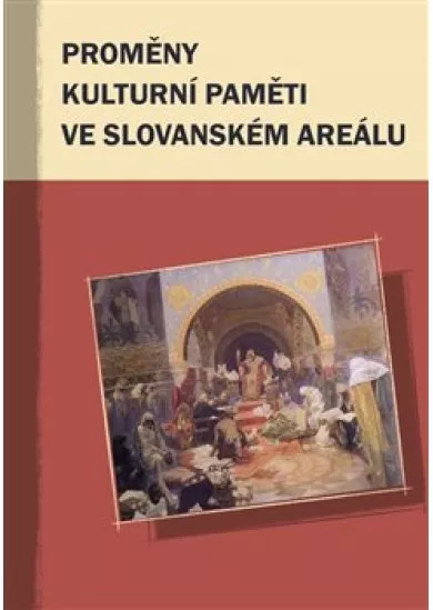 Proměny kulturní paměti ve slovanském areálu