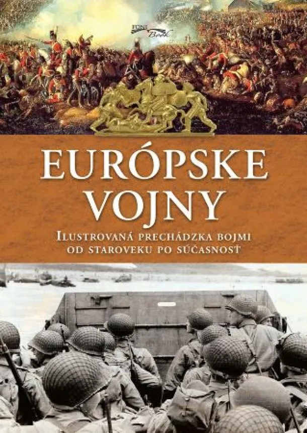 kol. - Európske vojny - Ilustrovaná prechádzka bojmi od staroveku po súčasnosť