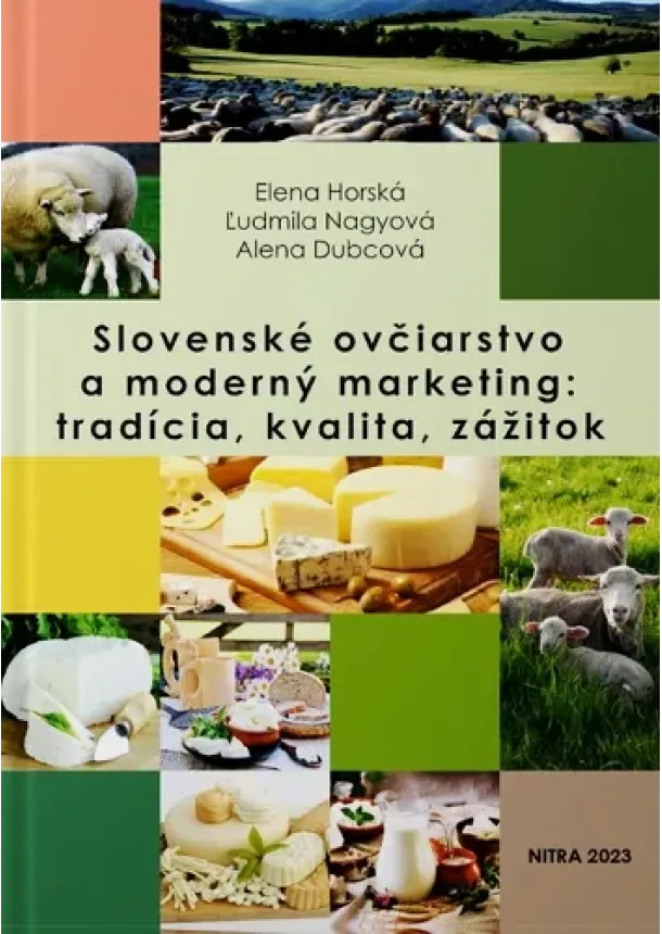 Elena Horská, Ľudmila Nagyová, Alena Dubcová - Slovenské ovčiarstvo a moderný marketing: tradícia, kvalita, zážitok