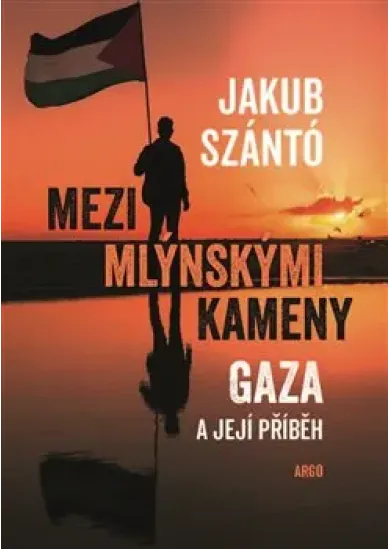 Mezi mlýnskými kameny - Gaza a její příběh