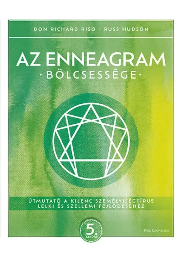 Don Richard Riso - Az enneagram bölcsessége - Útmutató a kilenc személyiségtípus lelki és szellemi fejlődéséhez (új kiadás)