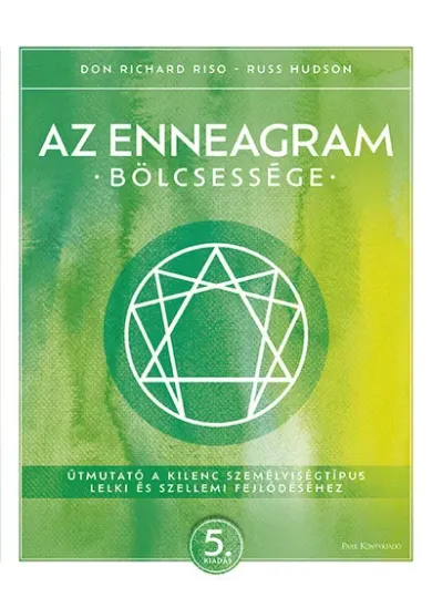 Az enneagram bölcsessége - Útmutató a kilenc személyiségtípus lelki és szellemi fejlődéséhez (új kiadás)