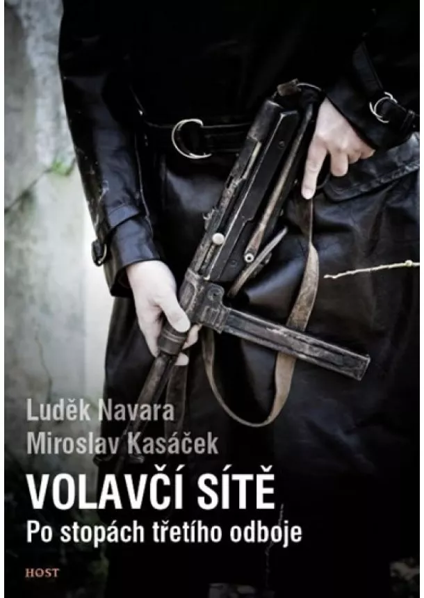 Miroslav Kasáček, Luděk Navara - Volavčí sítě - Po stopách třetího odboje