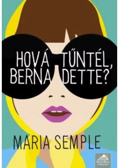 Hová tűntél, Bernadette? /Puha