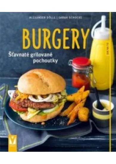 Burgery – šťavnaté grilované pochoutky