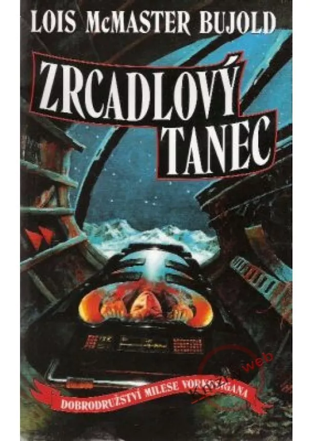 Lois McMaster Bujold - Zrcadlový tanec - Vorkosigan 6