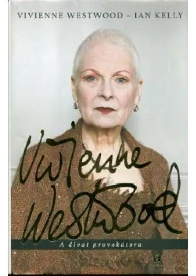 Vivienne Westwood - A divat provokátora