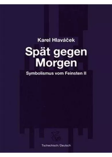 Spät gegen Morgen - Pozdě k ránu