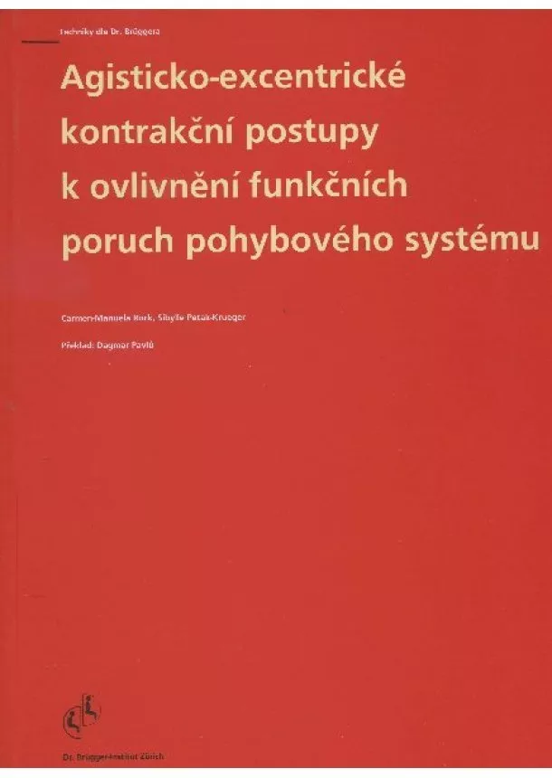 Carmen-Manuela Rock a kol. - Agisticko-excentrické kontrakční postupy k ovlivnění funkčních poruch pohybového systému