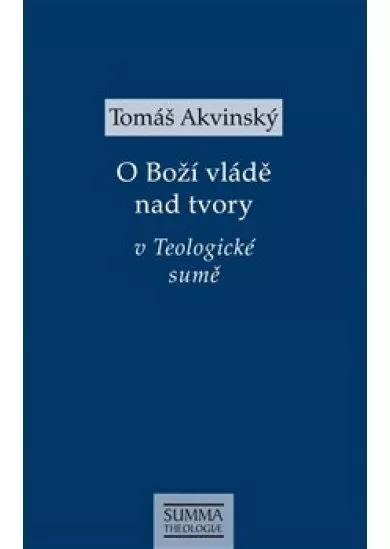 O Boží vládě nad tvory v Teologické sumě