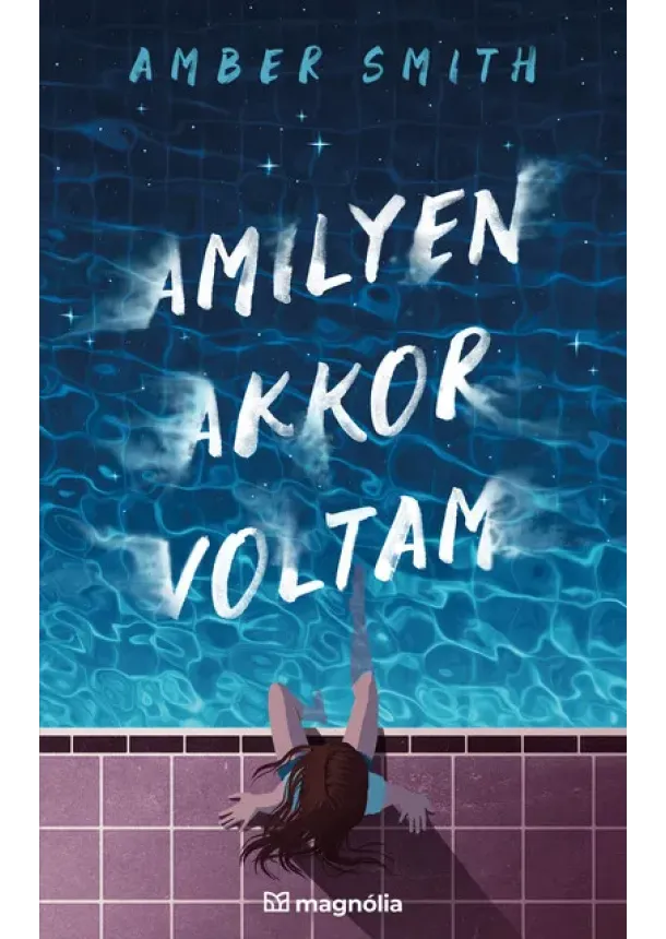 Amber Smith - Amilyen akkor voltam