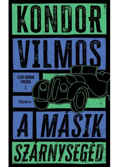 A másik szárnysegéd - Szent korona-trilógia I. (új kiadás)