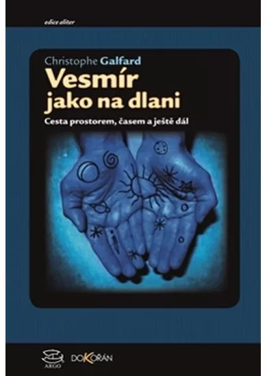 Vesmír jako na dlanii - Cesta prostorem, časem a ještě dál
