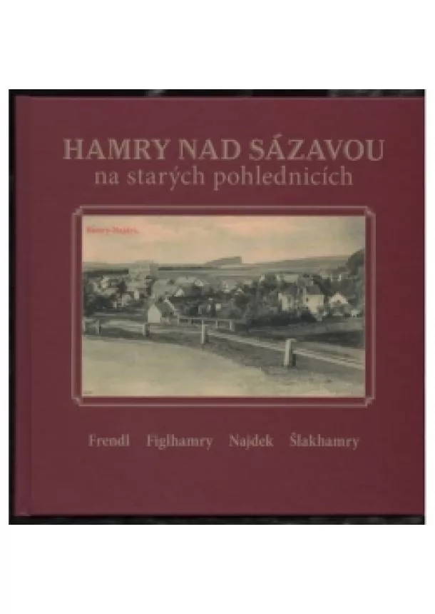 Karel Černý - Hamry nad Sázavou na starých pohlednicích