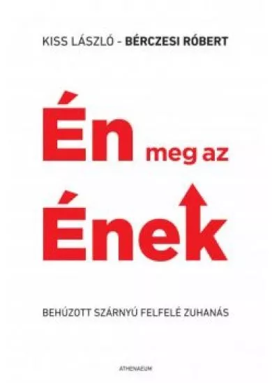 Én meg az Ének - behúzott szárnyú felfelé zuhanás