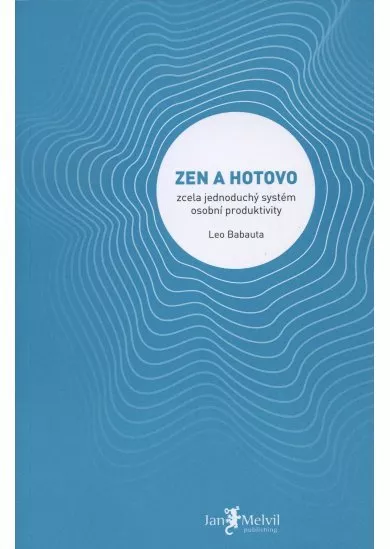 Zen a hotovo - zcela jednoduchý systém osobní produktivity