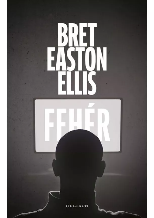 Bret Easton Ellis - Fehér