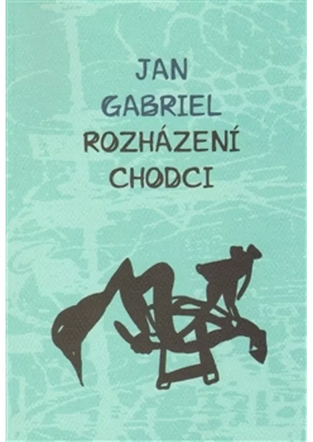 Jan Gabriel - Rozházení chodci