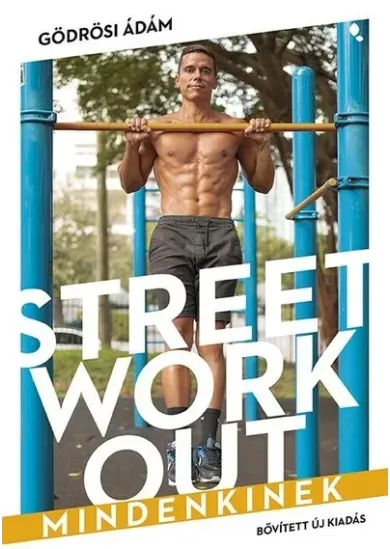 Street workout mindenkinek (átdolgozott, új kiadás)