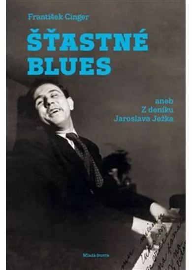 Šťastné blues aneb z deníku Jaroslava Ježka