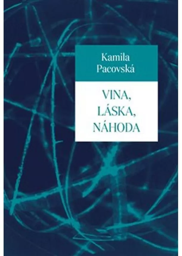 Kamila Pacovská - Vina, láska, náhoda