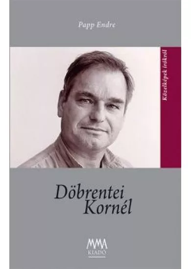 Döbrentei Kornél - Közelképek írókról