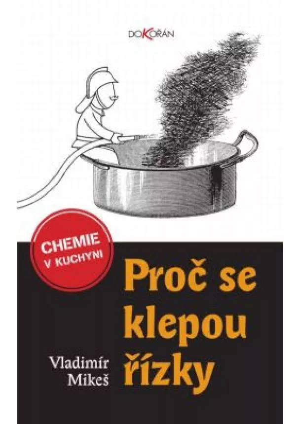 Vladimír Mikeš - Proč se klepou řízky - Chemie v kuchyni