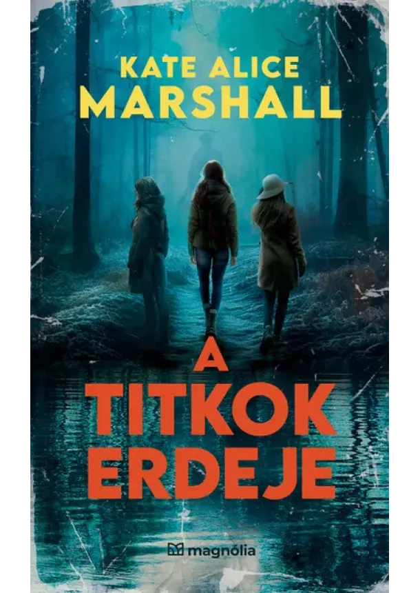 Kate Alice Marshall - A titkok erdeje