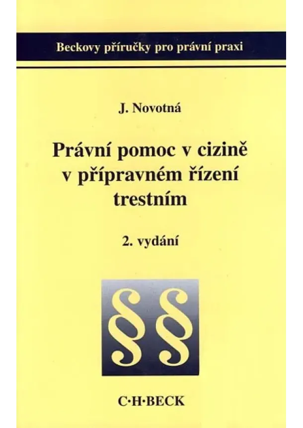 Jaroslava Novotná  - Právní pomoc v cizině v přípravném řízení trestním - 2. vyd.