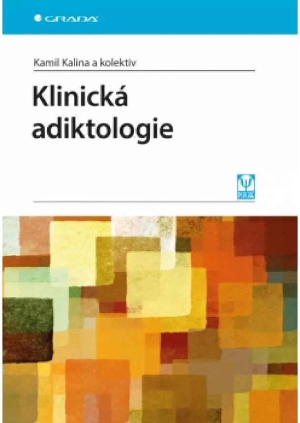 Kamil Kalina a kolektiv - Klinická adiktologie