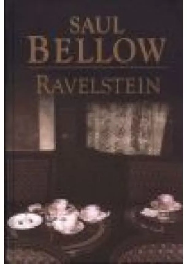 Saul Bellow - Ravelstein